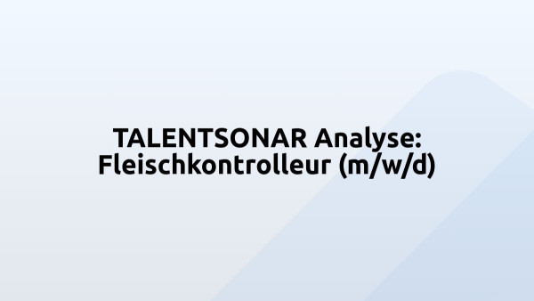 TALENTSONAR Analyse: Fleischkontrolleur (m/w/d)