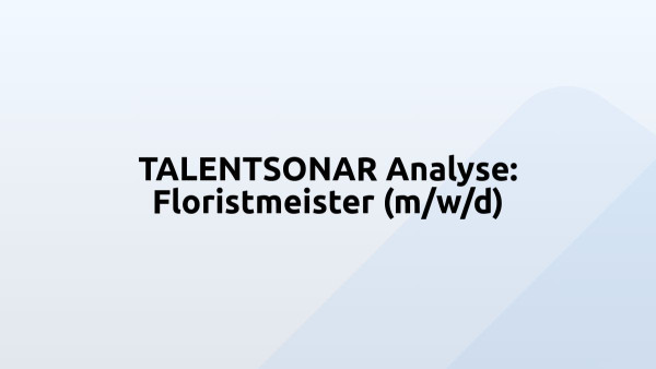TALENTSONAR Analyse: Floristmeister (m/w/d)