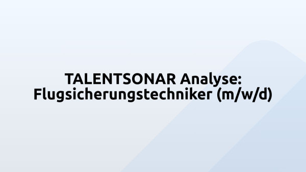 TALENTSONAR Analyse: Flugsicherungstechniker (m/w/d)