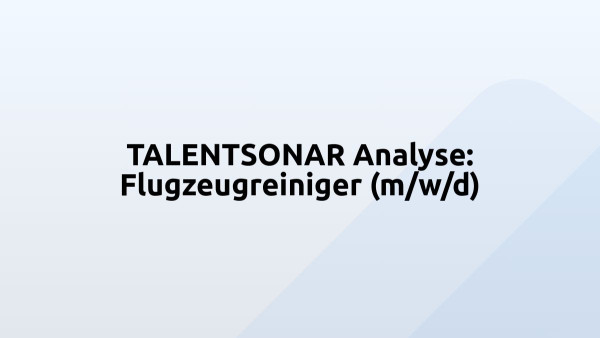 TALENTSONAR Analyse: Flugzeugreiniger (m/w/d)
