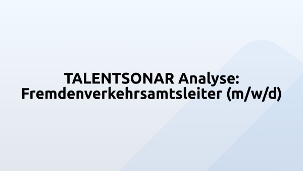 TALENTSONAR Analyse: Fremdenverkehrsamtsleiter (m/w/d)