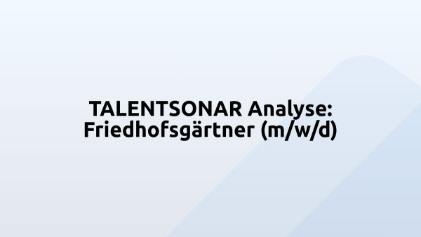 TALENTSONAR Analyse: Friedhofsgärtner (m/w/d)
