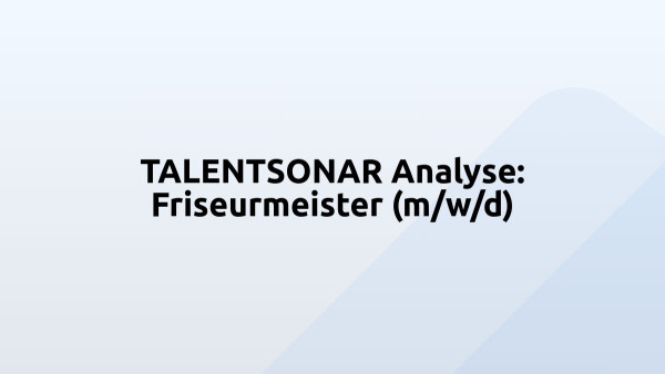 TALENTSONAR Analyse: Friseurmeister (m/w/d)