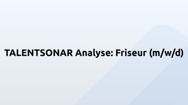 TALENTSONAR Analyse: Friseur (m/w/d)