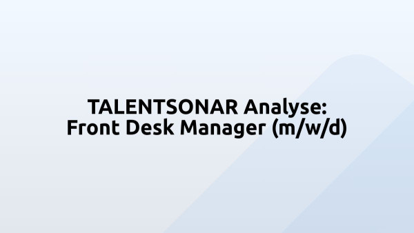 TALENTSONAR Analyse: Front Desk Manager (m/w/d)