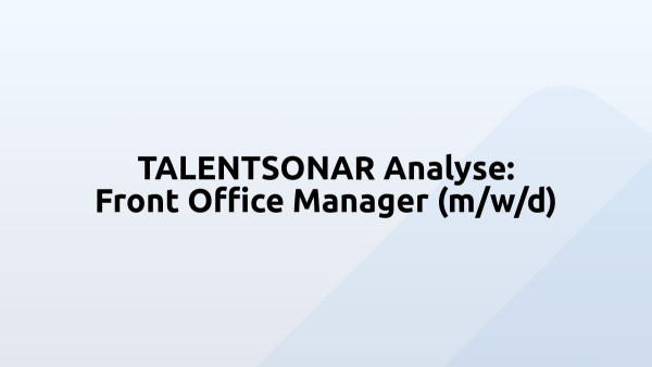 TALENTSONAR Analyse: Front Office Manager (m/w/d)