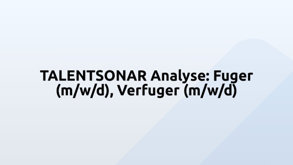 TALENTSONAR Analyse: Fuger (m/w/d), Verfuger (m/w/d)