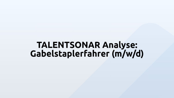 TALENTSONAR Analyse: Gabelstaplerfahrer (m/w/d)