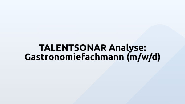 TALENTSONAR Analyse: Gastronomiefachmann (m/w/d)
