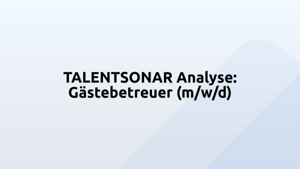 TALENTSONAR Analyse: Gästebetreuer (m/w/d)