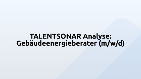 TALENTSONAR Analyse: Gebäudeenergieberater (m/w/d)