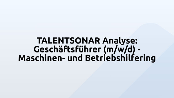 TALENTSONAR Analyse: Geschäftsführer (m/w/d) - Maschinen- und Betriebshilfering