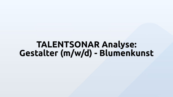 TALENTSONAR Analyse: Gestalter (m/w/d) - Blumenkunst