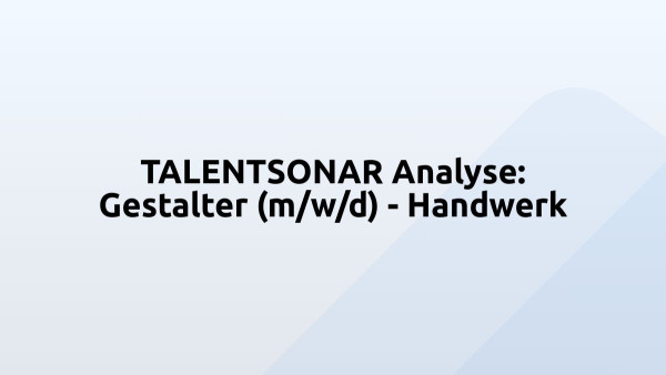 TALENTSONAR Analyse: Gestalter (m/w/d) - Handwerk