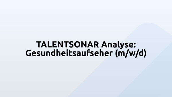 TALENTSONAR Analyse: Gesundheitsaufseher (m/w/d)