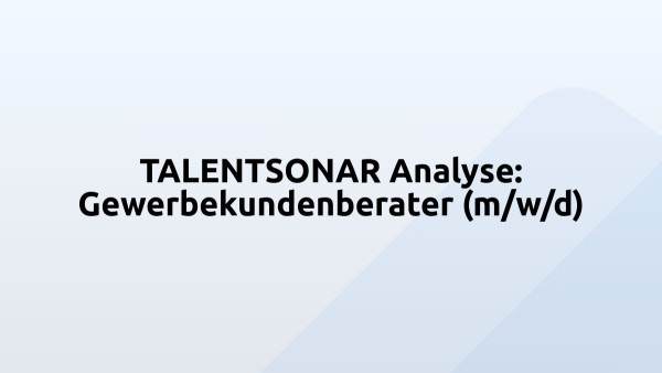 TALENTSONAR Analyse: Gewerbekundenberater (m/w/d)