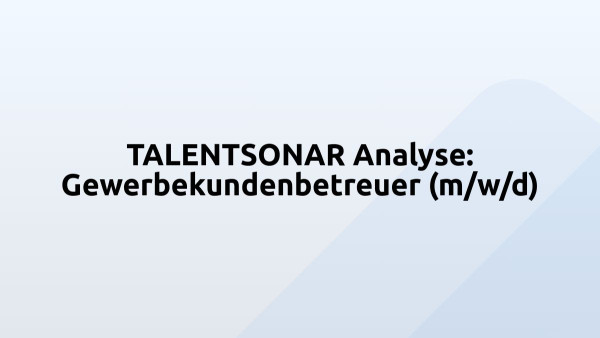 TALENTSONAR Analyse: Gewerbekundenbetreuer (m/w/d)