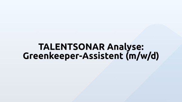 TALENTSONAR Analyse: Greenkeeper-Assistent (m/w/d)