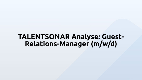 TALENTSONAR Analyse: Guest-Relations-Manager (m/w/d)