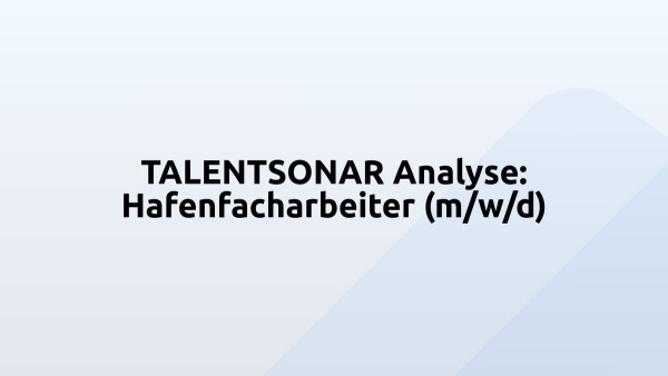 TALENTSONAR Analyse: Hafenfacharbeiter (m/w/d)