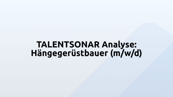 TALENTSONAR Analyse: Hängegerüstbauer (m/w/d)