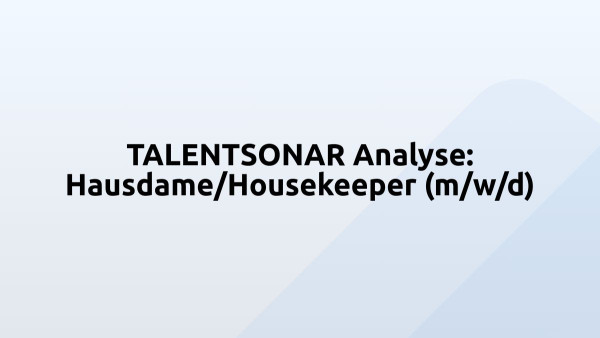 TALENTSONAR Analyse: Hausdame/Housekeeper (m/w/d)