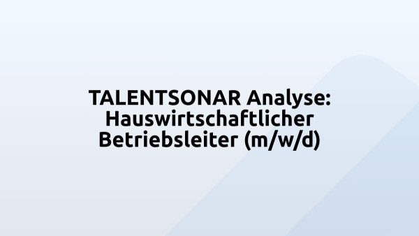 TALENTSONAR Analyse: Hauswirtschaftlicher Betriebsleiter (m/w/d)