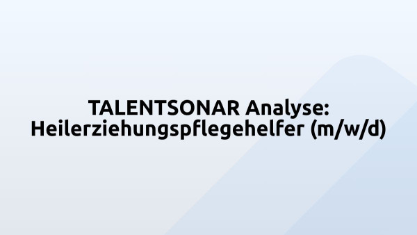 TALENTSONAR Analyse: Heilerziehungspflegehelfer (m/w/d)