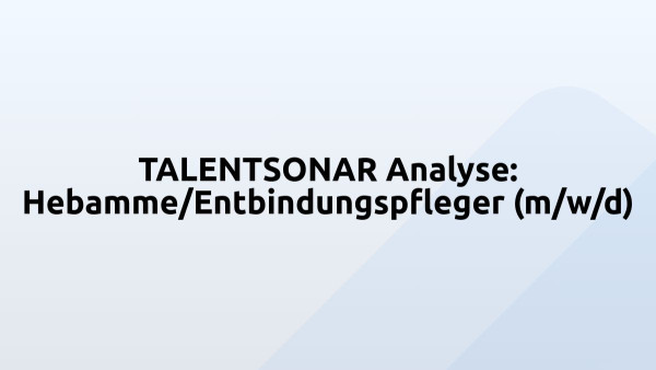 TALENTSONAR Analyse: Hebamme/Entbindungspfleger (m/w/d)