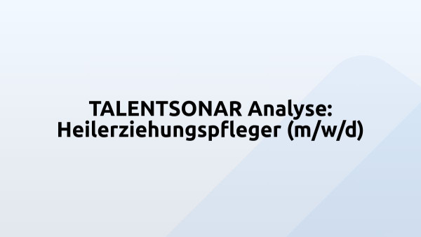 TALENTSONAR Analyse: Heilerziehungspfleger (m/w/d)