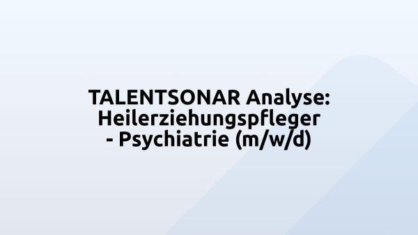 TALENTSONAR Analyse: Heilerziehungspfleger - Psychiatrie (m/w/d)
