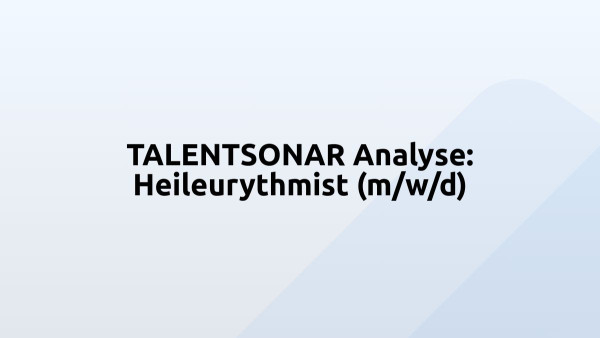 TALENTSONAR Analyse: Heileurythmist (m/w/d)