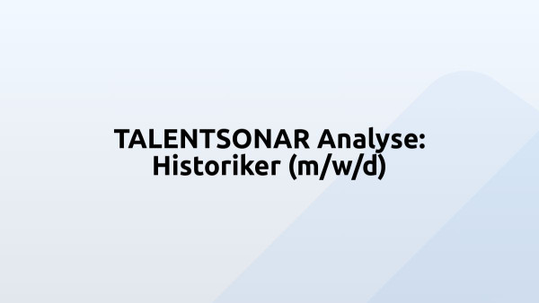 TALENTSONAR Analyse: Historiker (m/w/d)
