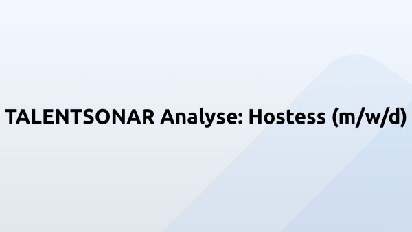 TALENTSONAR Analyse: Hostess (m/w/d)