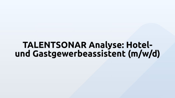 TALENTSONAR Analyse: Hotel- und Gastgewerbeassistent (m/w/d)