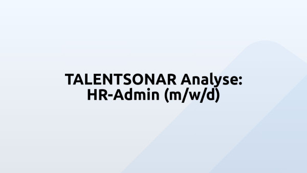 TALENTSONAR Analyse: HR-Admin (m/w/d)