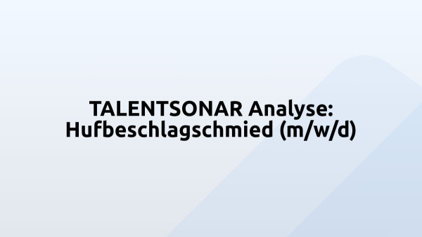 TALENTSONAR Analyse: Hufbeschlagschmied (m/w/d)