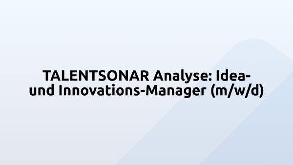 TALENTSONAR Analyse: Idea- und Innovations-Manager (m/w/d)
