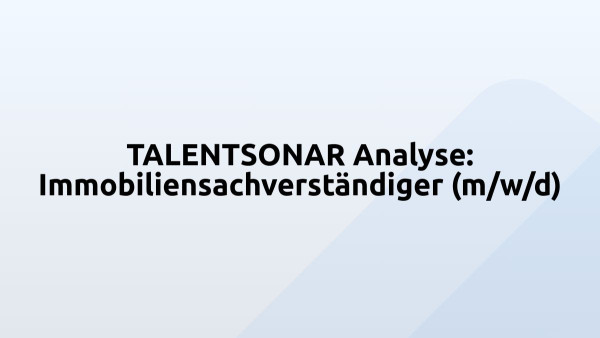 TALENTSONAR Analyse: Immobiliensachverständiger (m/w/d)