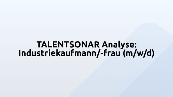TALENTSONAR Analyse: Industriekaufmann/-frau (m/w/d)
