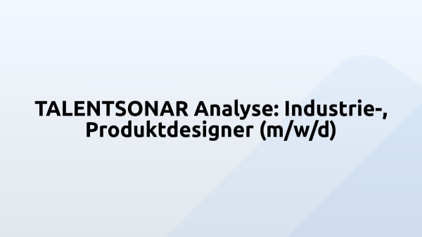 TALENTSONAR Analyse: Industrie-, Produktdesigner (m/w/d)