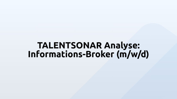 TALENTSONAR Analyse: Informations-Broker (m/w/d)