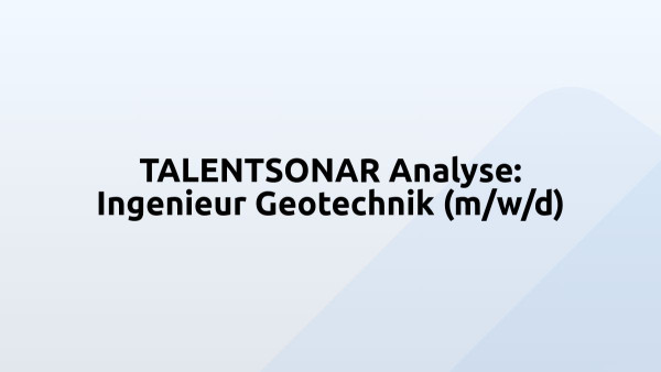TALENTSONAR Analyse: Ingenieur Geotechnik (m/w/d)