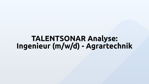 TALENTSONAR Analyse: Ingenieur (m/w/d) - Agrartechnik