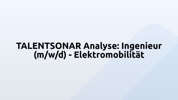 TALENTSONAR Analyse: Ingenieur (m/w/d) - Elektromobilität