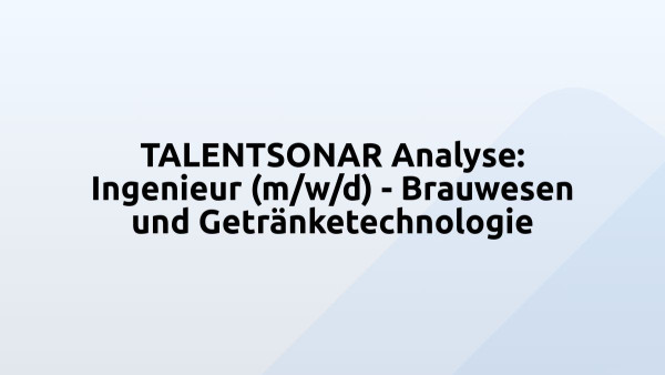 TALENTSONAR Analyse: Ingenieur (m/w/d) - Brauwesen und Getränketechnologie