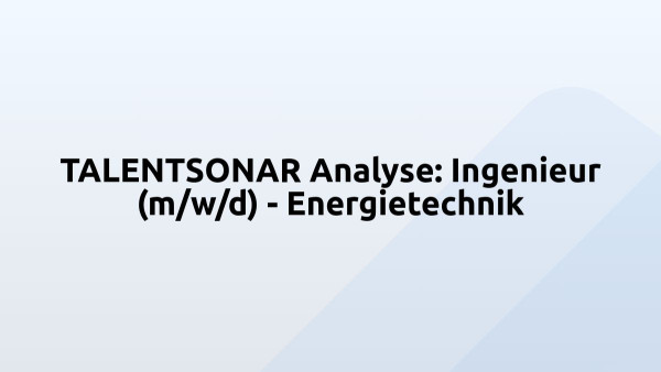 TALENTSONAR Analyse: Ingenieur (m/w/d) - Energietechnik