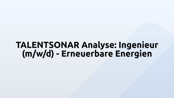 TALENTSONAR Analyse: Ingenieur (m/w/d) - Erneuerbare Energien