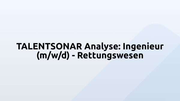 TALENTSONAR Analyse: Ingenieur (m/w/d) - Rettungswesen