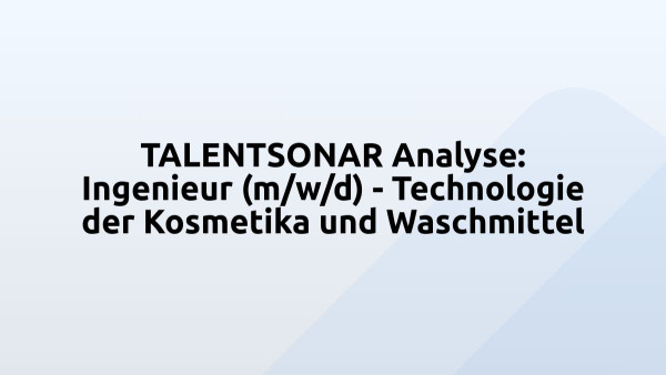 TALENTSONAR Analyse: Ingenieur (m/w/d) - Technologie der Kosmetika und Waschmittel